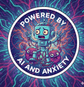 Powered by AI and Anxiety Sticker
