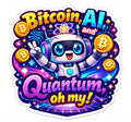 Bitcoin, AI and Quantum! Oh My! Sticker - Ultimate Edition