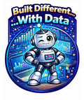 Built Different...With Data Sticker - Confident Edition