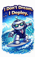 I Don't Dream. I Deploy. Sticker - Surfing Edition